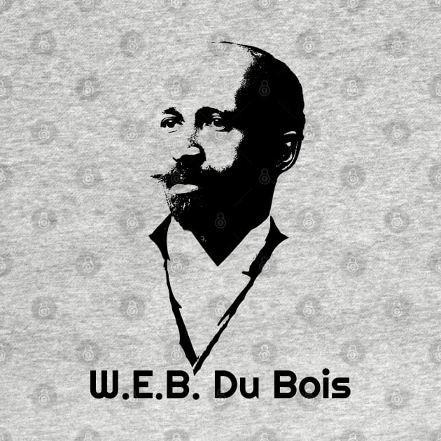 W. E. B. Du Bois, Black History by UrbanLifeApparel